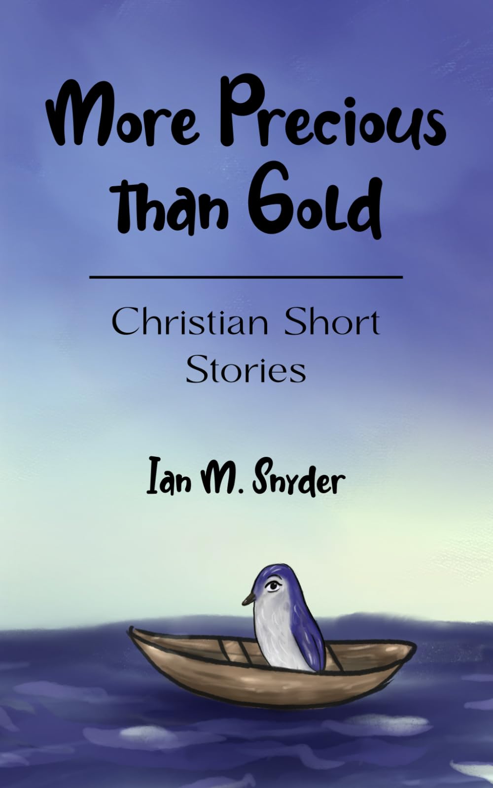 More Precious Than Gold: Christian Short Stories