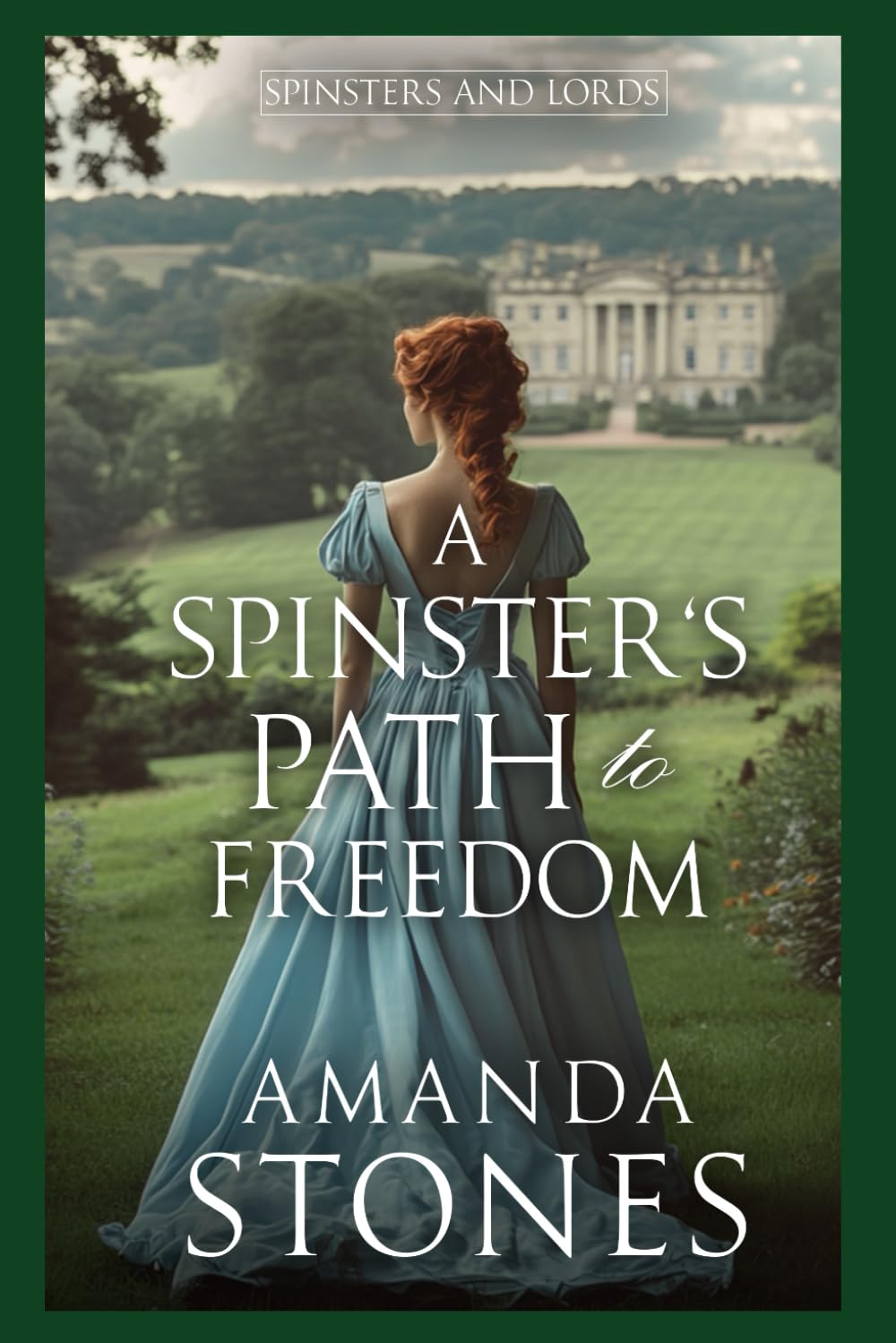 A Spinster's Path to Freedom: A Historical Regency Romance Book (Spinsters and Lords)