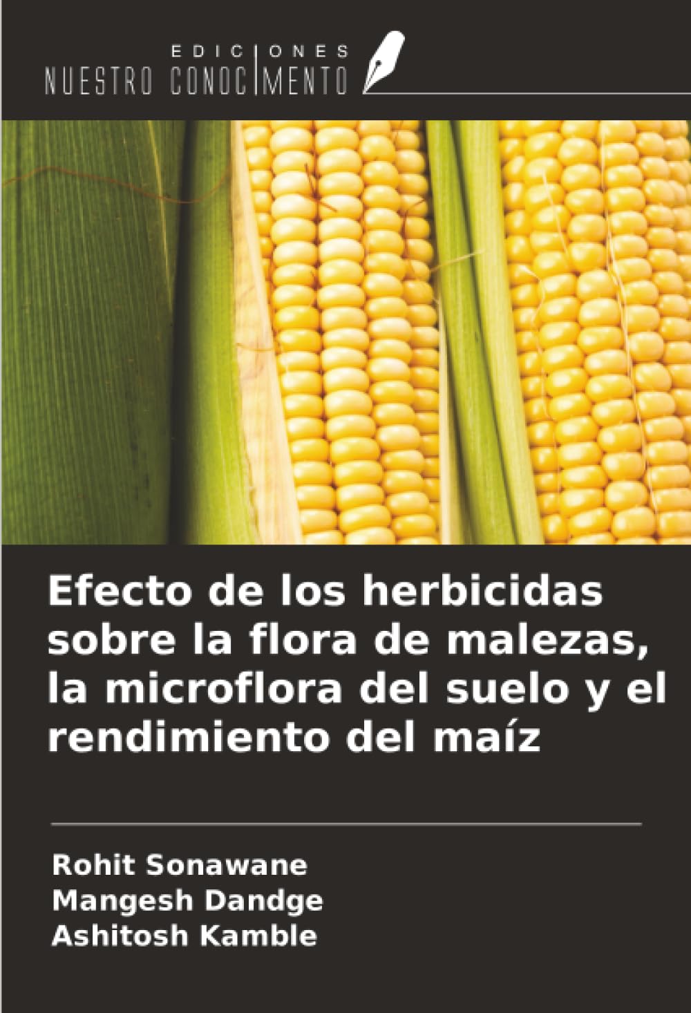 Efecto de los herbicidas sobre la flora de malezas, la microflora del suelo y el rendimiento del maíz