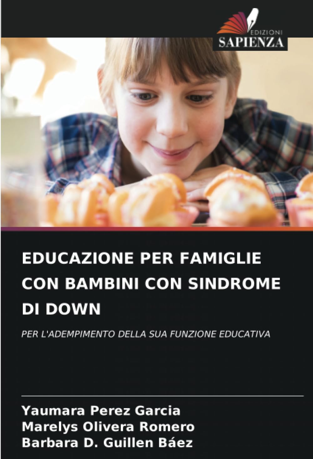 EDUCAZIONE PER FAMIGLIE CON BAMBINI CON SINDROME DI DOWN: PER L'ADEMPIMENTO DELLA SUA FUNZIONE EDUCATIVA