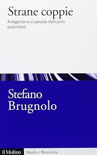 Strane coppie. Antagonismo e parodia dell'uomo qualunque