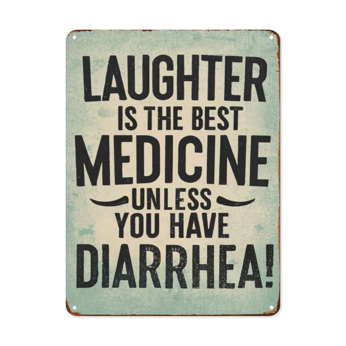 peiyeety Laughter is The Best Medicine Unless You Have Diarrhea Metal Tin Signs Funny Retro Tin Sign for Garage Bar Pub Diner Cafe Wall Decor Encourage Words Home Art Decor Wall Signs 8x12inch