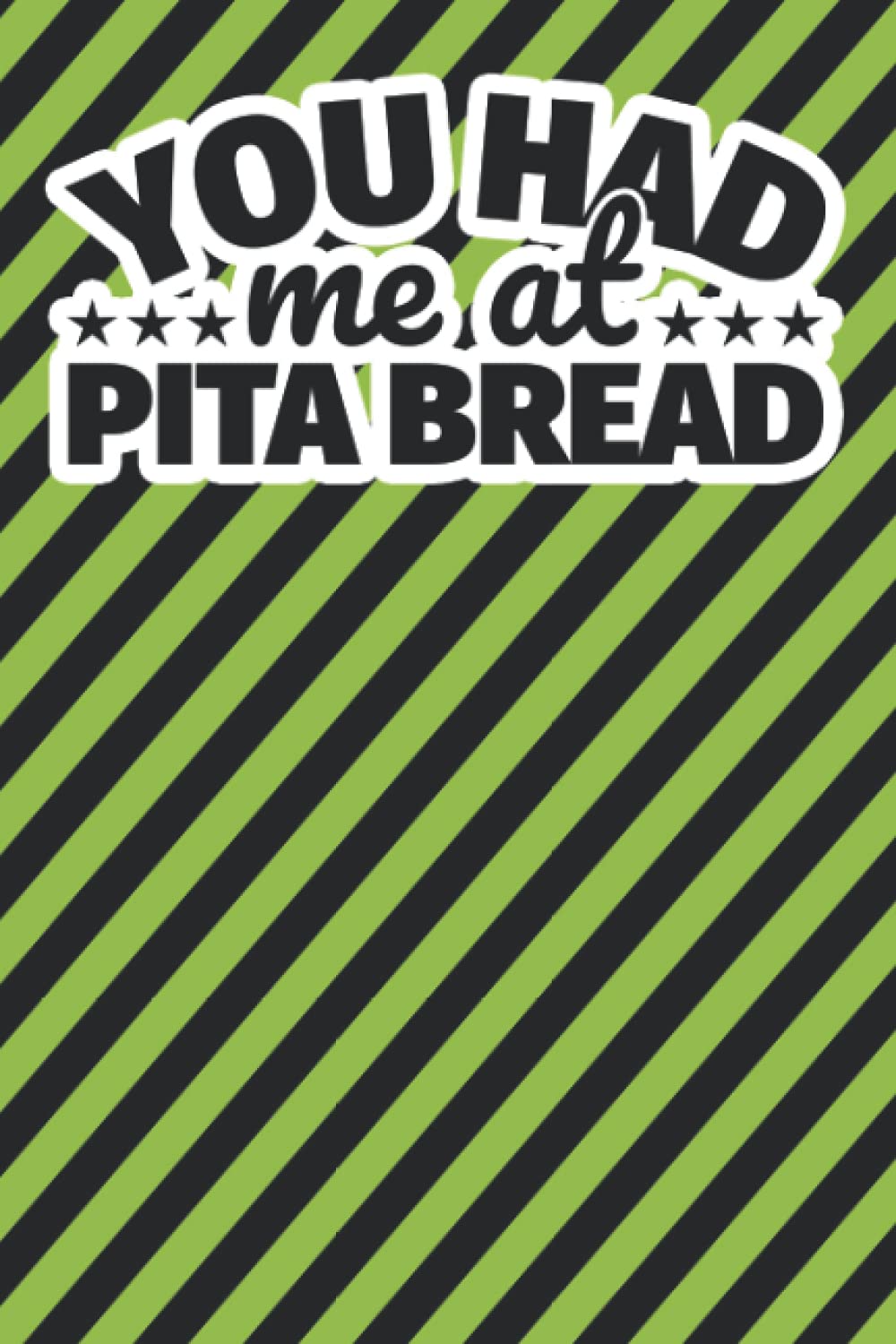 Notebook lined: You had me at pita bread