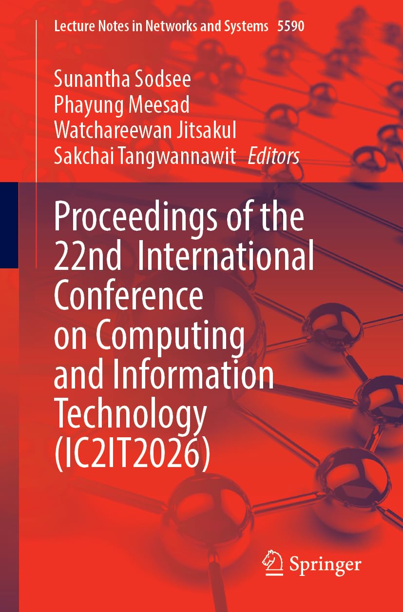 Proceedings of the 22nd International Conference on Computing and Information Technology (IC2IT2026) (Lecture Notes in Networks and Systems, 5590)