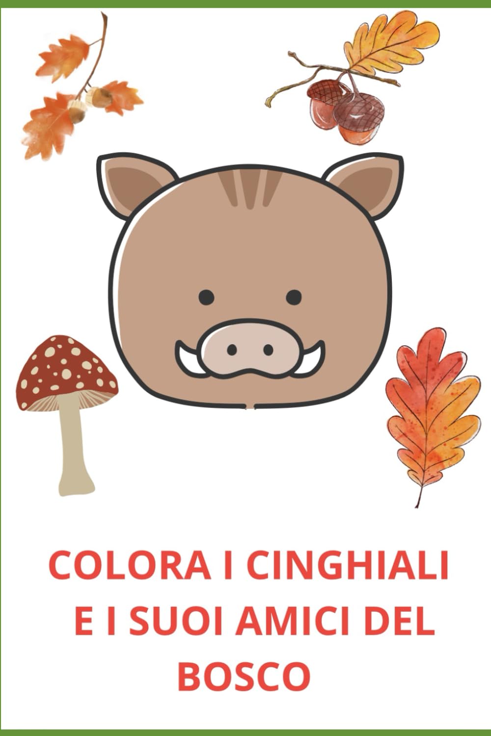COLORA I CINGHIALI E I SUOI AMICI DEL BOSCO
