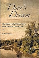 Dyer's Dream: The History of a British Town Amid German Countryside B0785P8TQN Book Cover