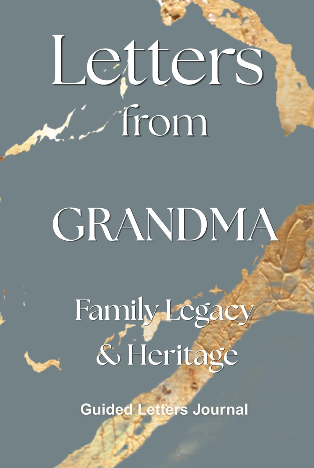 Letters from Grandma - Legacy & Heritage: A Beautifully Family Heirloom Journal with Family Tree