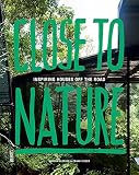 Close to Nature: Inspiring Houses off the Road