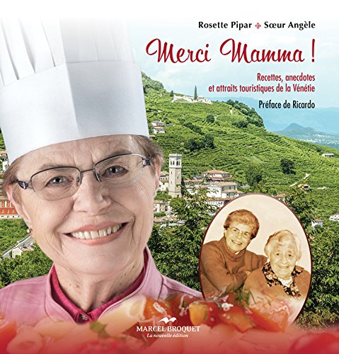 Télécharger Merci Mamma!: Soeur Angèle passe à confesse - secrets des recettes familiales et culturelles Livre PDF Gratuit