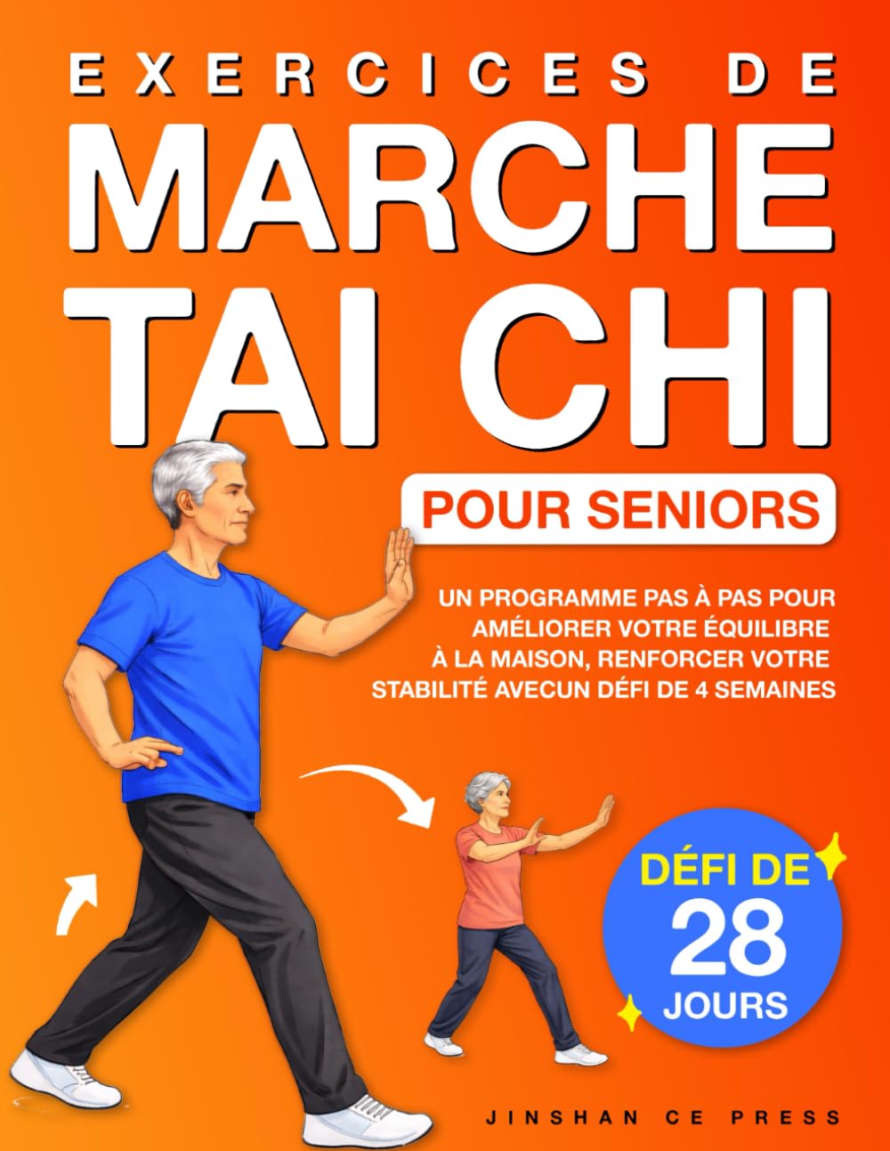 Exercices de Marche Tai Chi pour Seniors: Un Programme Pas à Pas pour Améliorer votre Équilibre à la Maison, Renforcer votre Stabilité avec un Défi de 4 Semaines (Bien-Être et Mobilité pour Seniors)