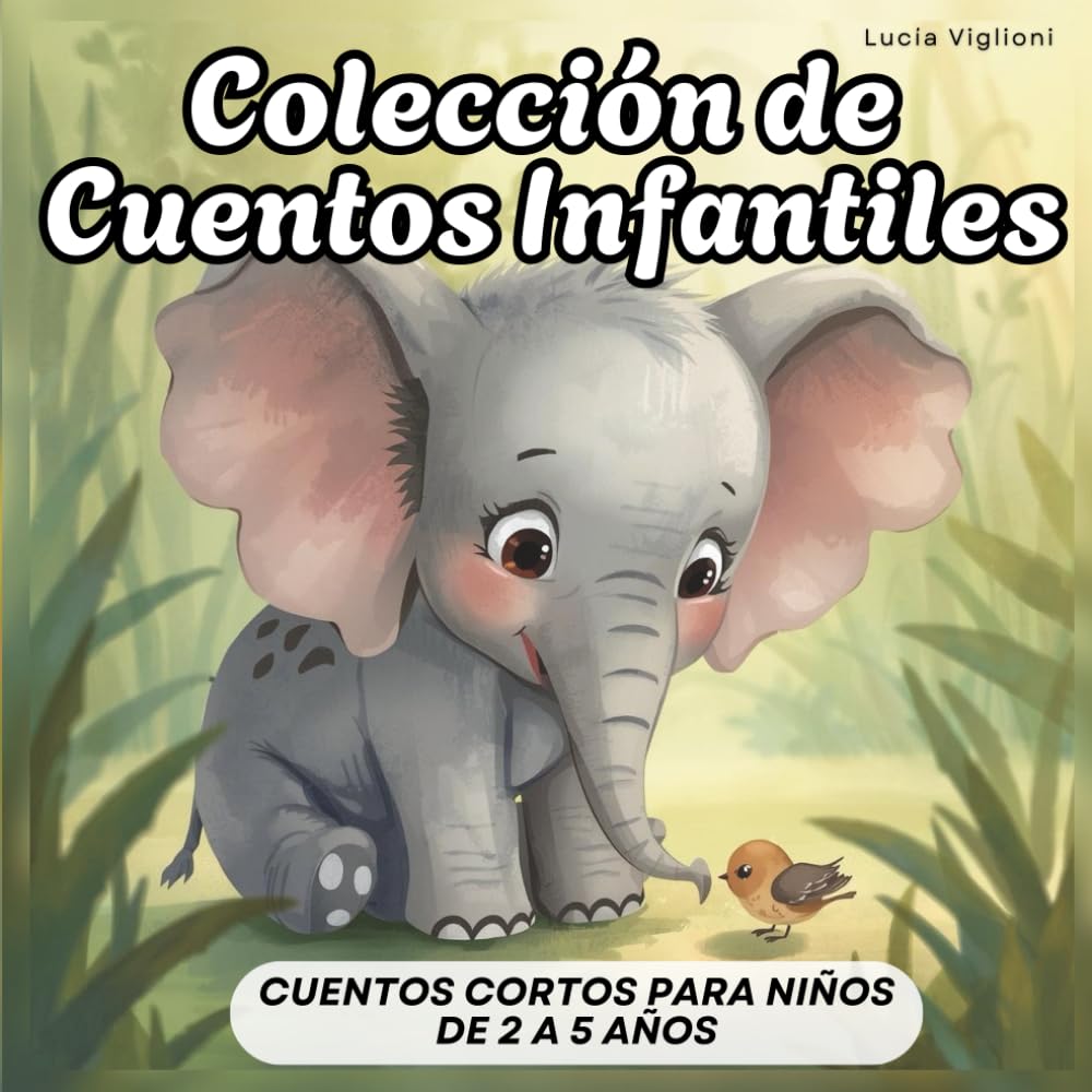 Colección de Cuentos Infantiles: Cuentos cortos para niños de 2 a 5 años: 6 (Primeros Lectores)