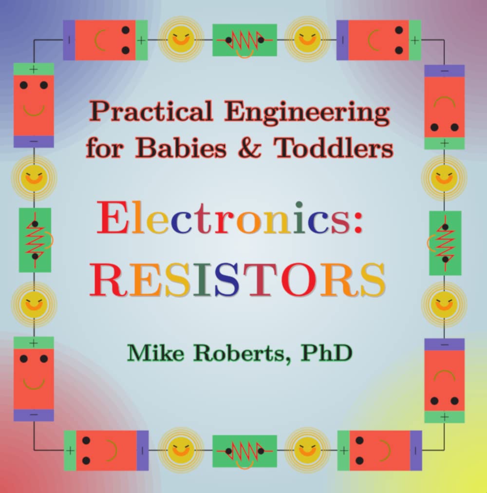 Practical Engineering for Babies & Toddlers Electronics Resistors