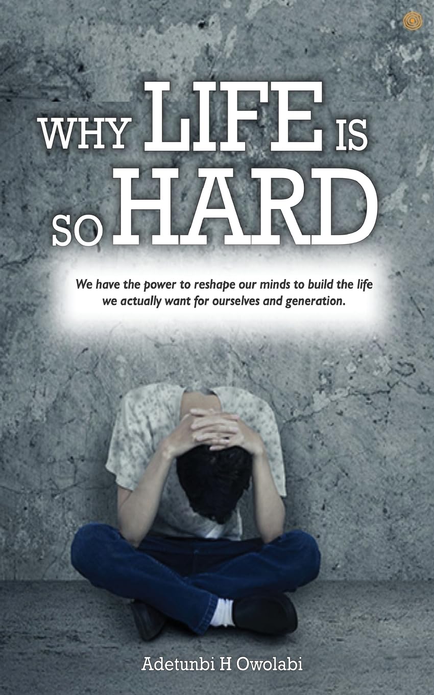 Why Life Is So Hard Owolabi, Adetunbi H 9789354583384 Books