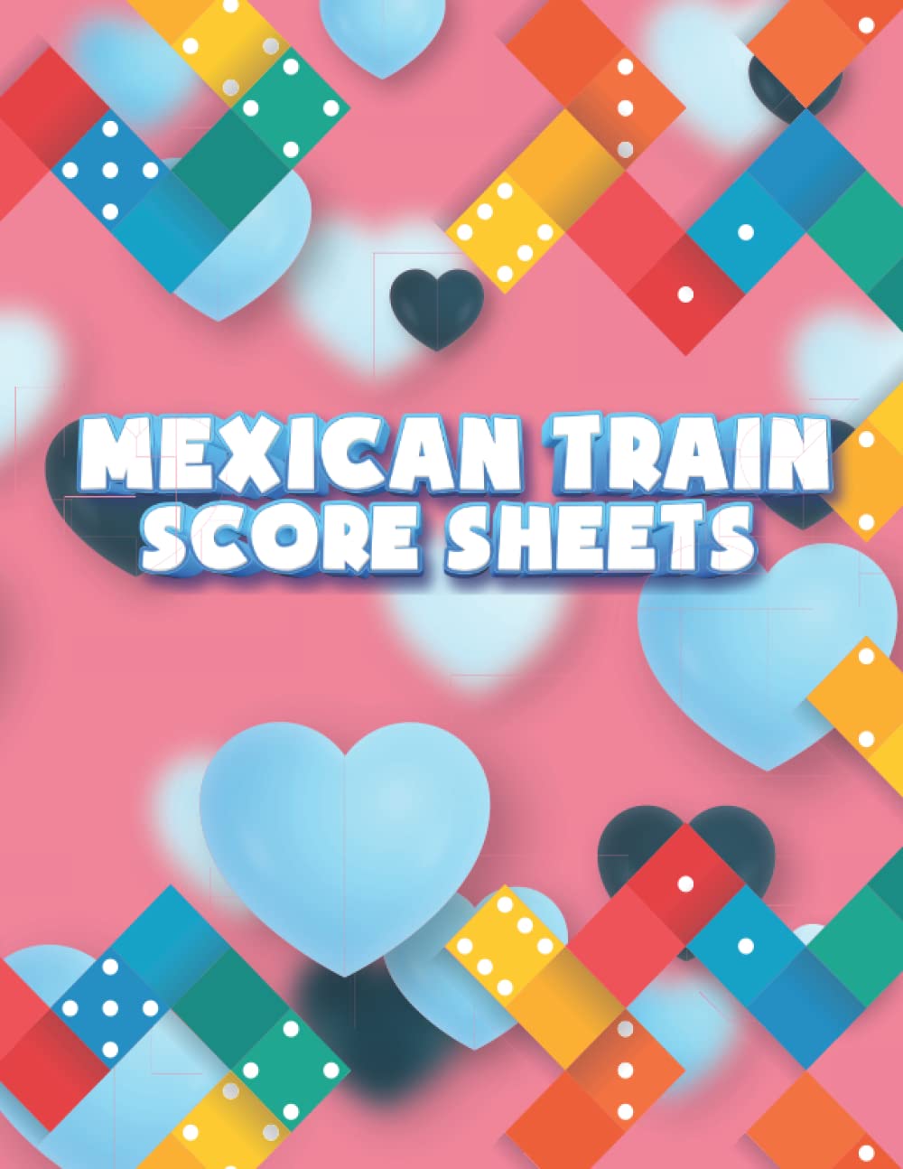 Independently published Mexican Train Score Sheets: Mexican Train Score Keeping Record Book. Record Your Dominoes Board Game Score. A Perfect Way To Record All Your Board Game Score