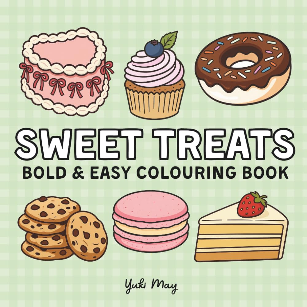 Sweet Treats: 60 Easy And Bold Designs of Cute Food and Drinks for Teens and Adults, Anxiety And Stress Relief Activity