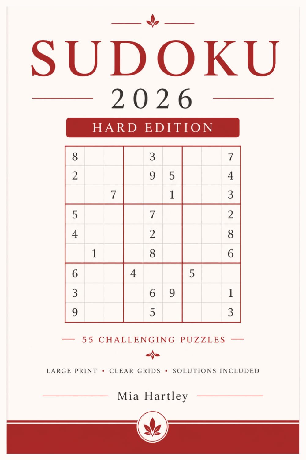 Sudoku 2026: Hard Edition: 55 Challenging Sudoku Puzzles | Large Print Grids | Advanced Brain Training for Adults | Improve Focus, Logic & Concentration (Sudoku 2026 Collection)