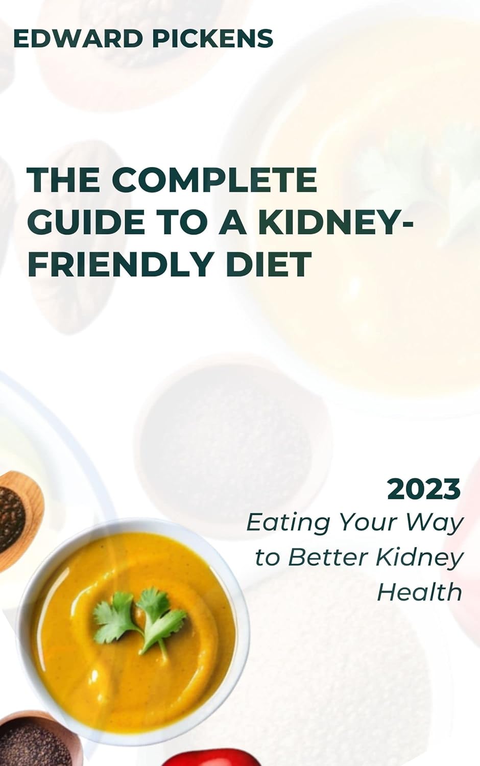 The Complete Guide to a KidneyFriendly Diet Manage Your Kidney