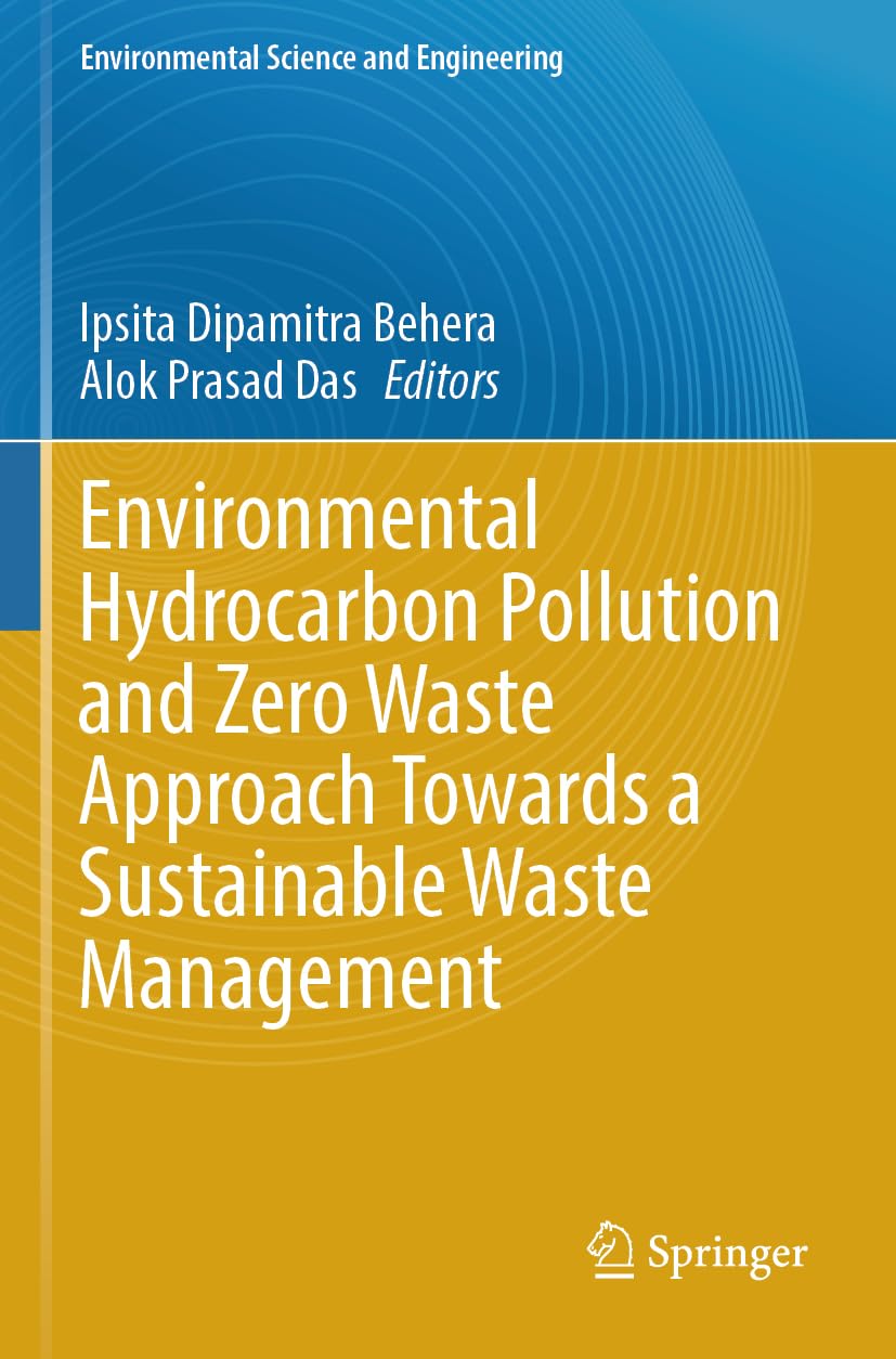 Environmental Hydrocarbon Pollution and Zero Waste Approach Towards a Sustainable Waste Management (Environmental Science and Engineering)
