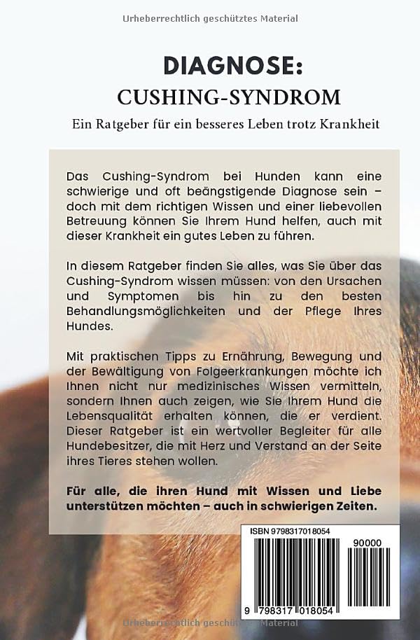 Diagnose: Cushing-Syndrom beim Hund: Symptome, Diagnose, ACTH-Test, Dexamethason, Trilostan, Ernährung, Begleiterkrankungen, Kräuter, Homöopathie und Alltagstipps – ein besseres Leben trotz Krankheit