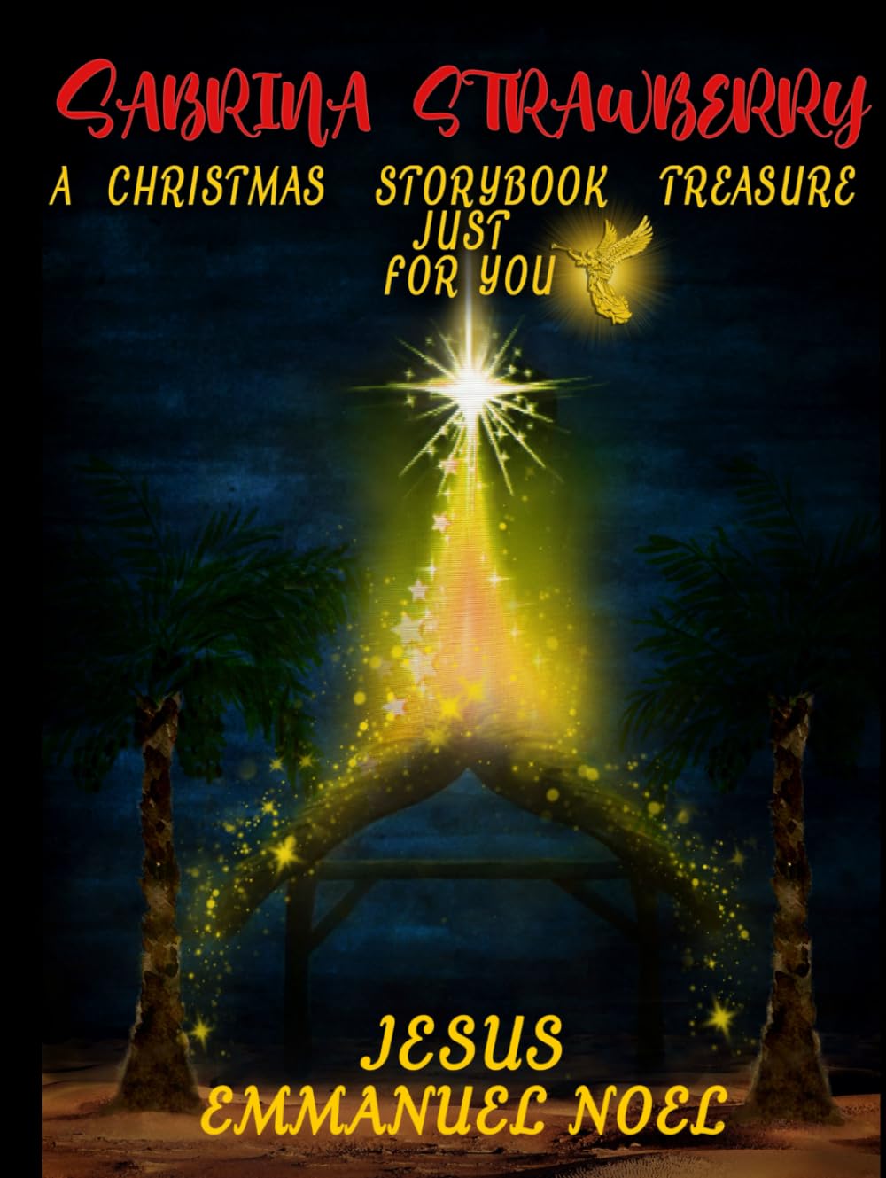"A JESUS CHRISTMAS STORYBOOK TREASURE JUST FOR YOU": "JESUS" "EMMANUEL NOEL"