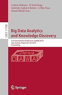 Big Data Analytics and Knowledge Discovery: 21st International Conference, DaWaK 2019, Linz, Austria, August 26–29, 2019, Proceedings (Information ... Applications, incl. Internet/Web, and HCI)