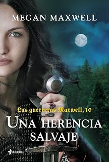 Las guerreras Maxwell, 10. Una herencia salvaje