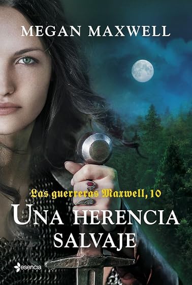 Las guerreras Maxwell, 10. Una herencia salvaje