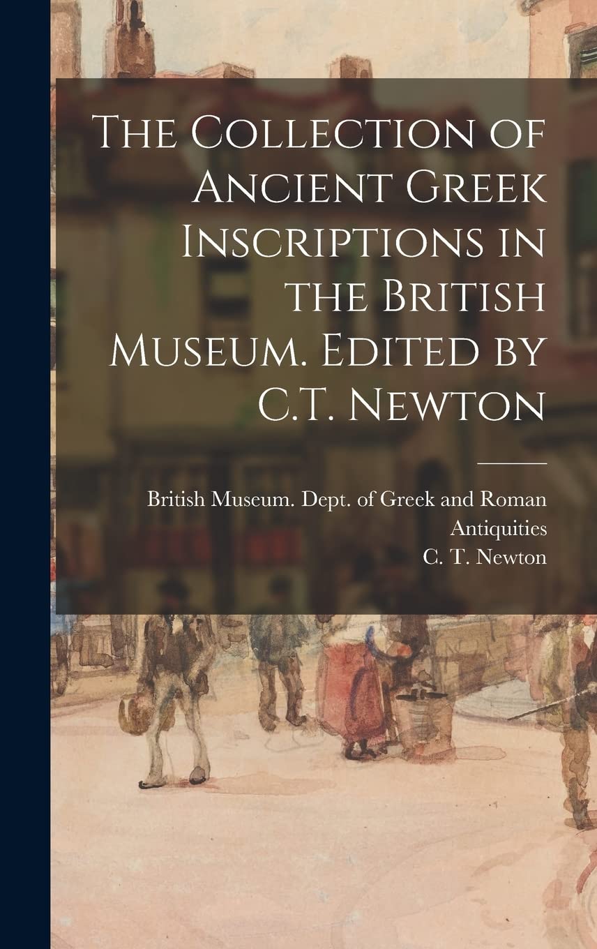 Inscriptions de la Grèce Antique British Museum livre épigraphie Newton