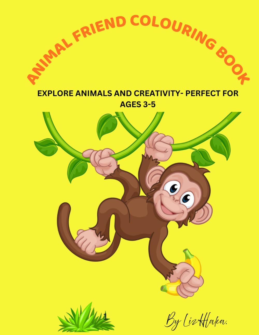 ANIMAL FRIENDS COLOURING BOOK: EXPLORE ANIMALS AND CREATIVITY- PERFECT FOR AGES 3-5