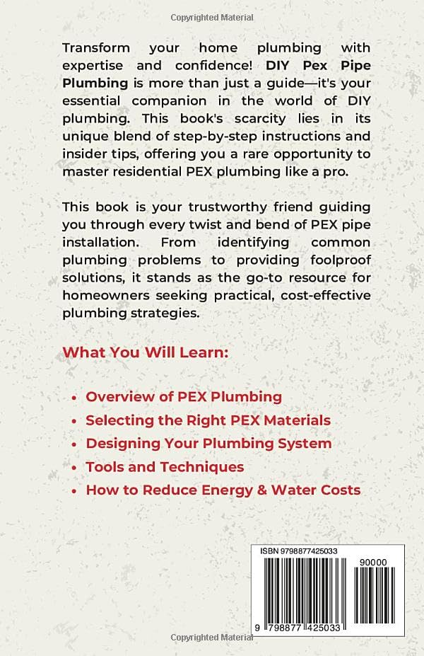 DIY Pex Pipe Plumbing: Step-By-Step Residential Pex Plumbing, Fittings and Tools Guide Book (Homeowner Plumbing Help) - Image 2