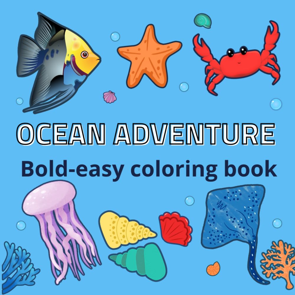 Ocean Adventure: Simple and Fun Sea Life Coloring Book for Kids and Adults, Bold Lines for Stress Relief and Creativity