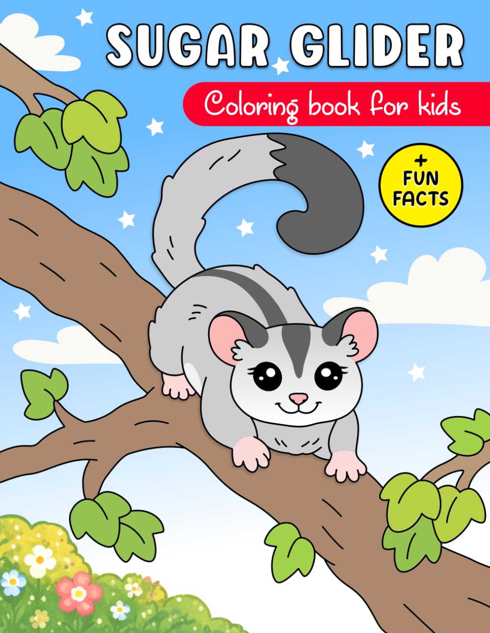Sugar Glider Coloring Book for Kids: Fun and Cute Animal Coloring Pages with Easy Designs, Simple Activities, and Amazing Facts for Ages 4–8