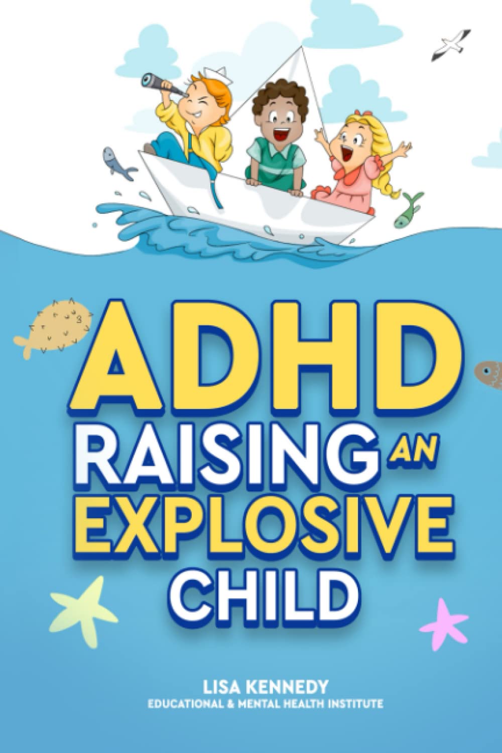 ADHD Raising an Explosive Child: The Complete Parent's Guide to Disciplining your Child. Discover Effective Tips and Emotional Control Strategies to Empowering Complex Kids thumbnail