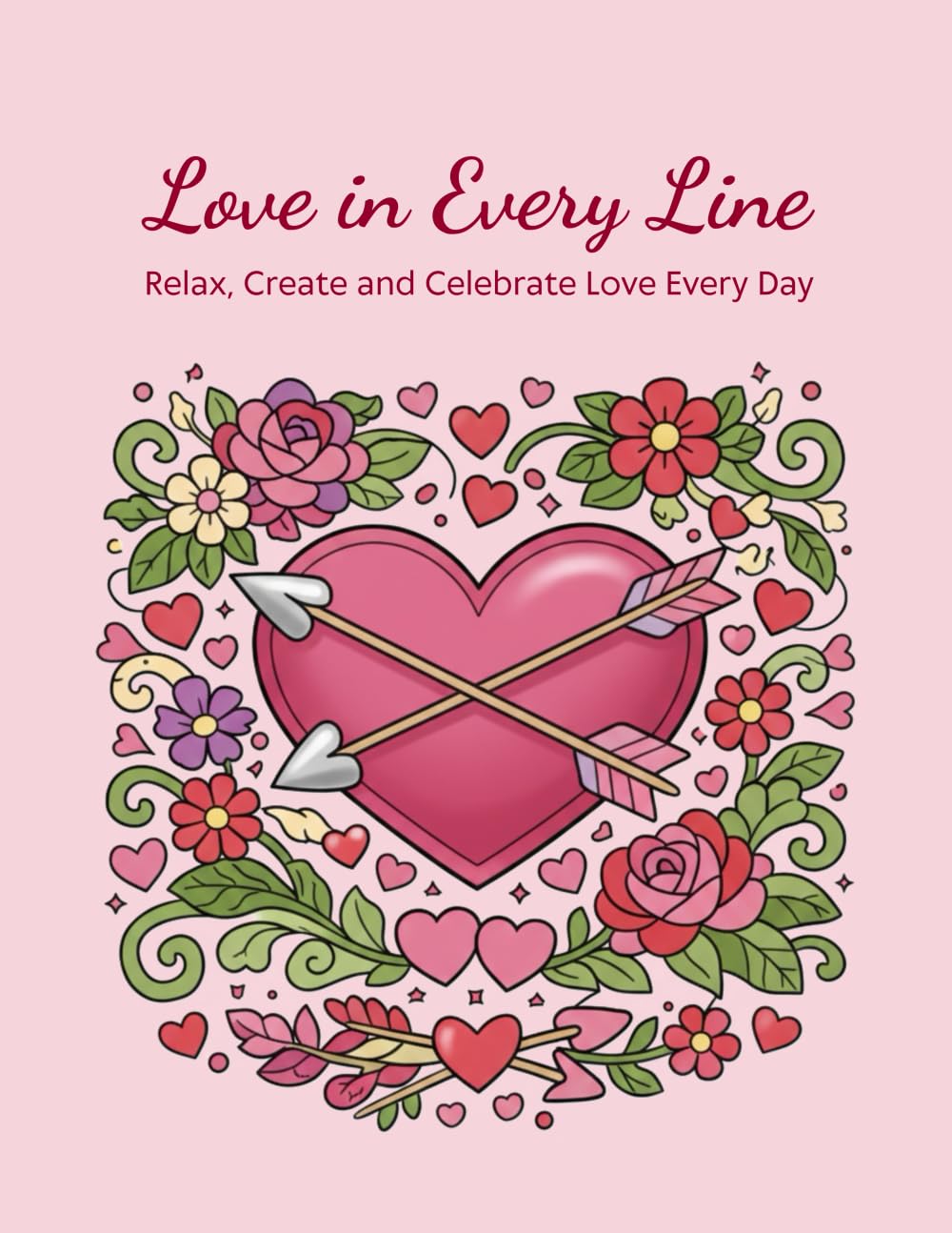 Love in Every Line: Relax, Create and Celebrate Love Every Day