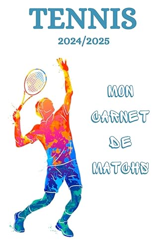 Tennis - Mon carnet de matchs: Livre/carnet à remplir - Joueurs de tous niveaux adultes et enfants
