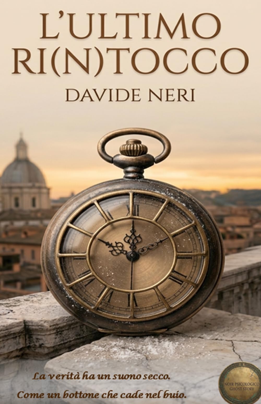 L'ULTIMO RI(N)TOCCO (Roma sotterranea, delitti e misteri)