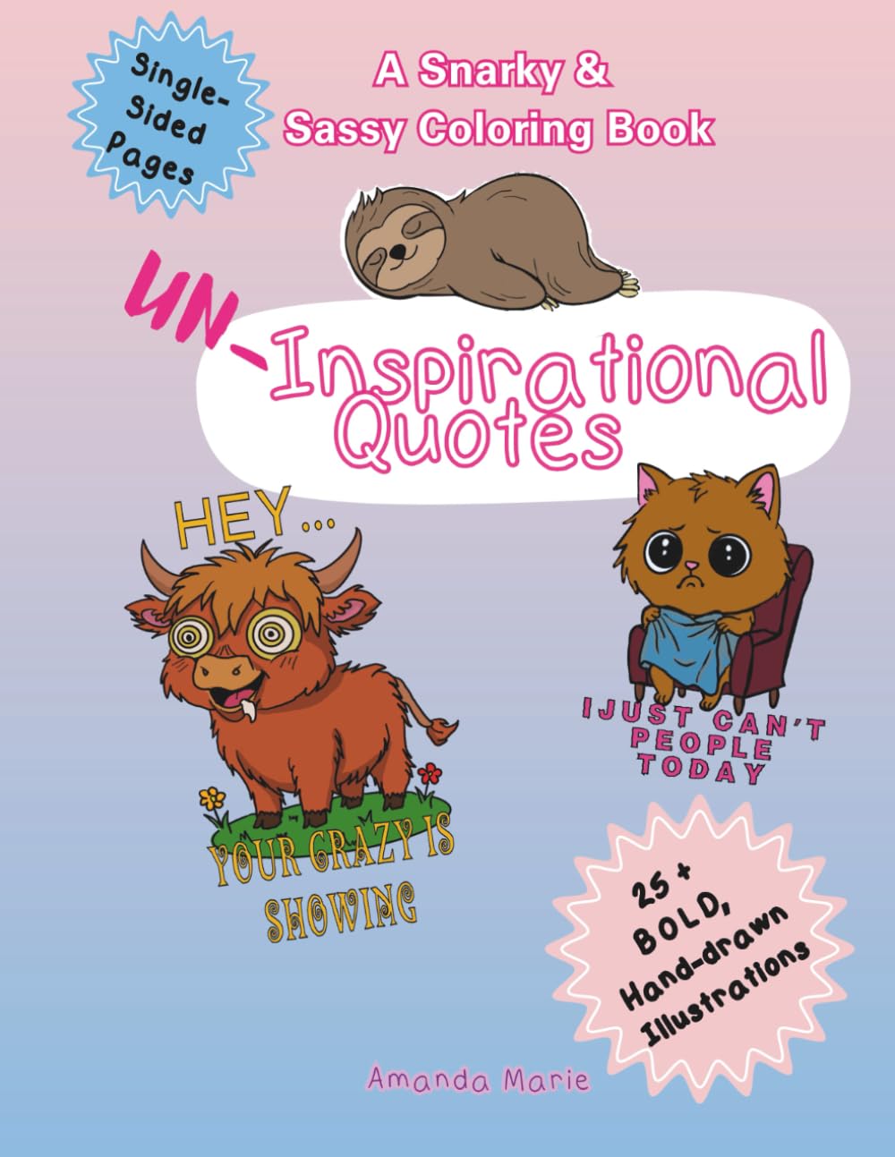 Uninspirational Quotes: A Snarky & Sassy Coloring Book - 20+ Sassy Characters, Palette Lab & Practice Pages