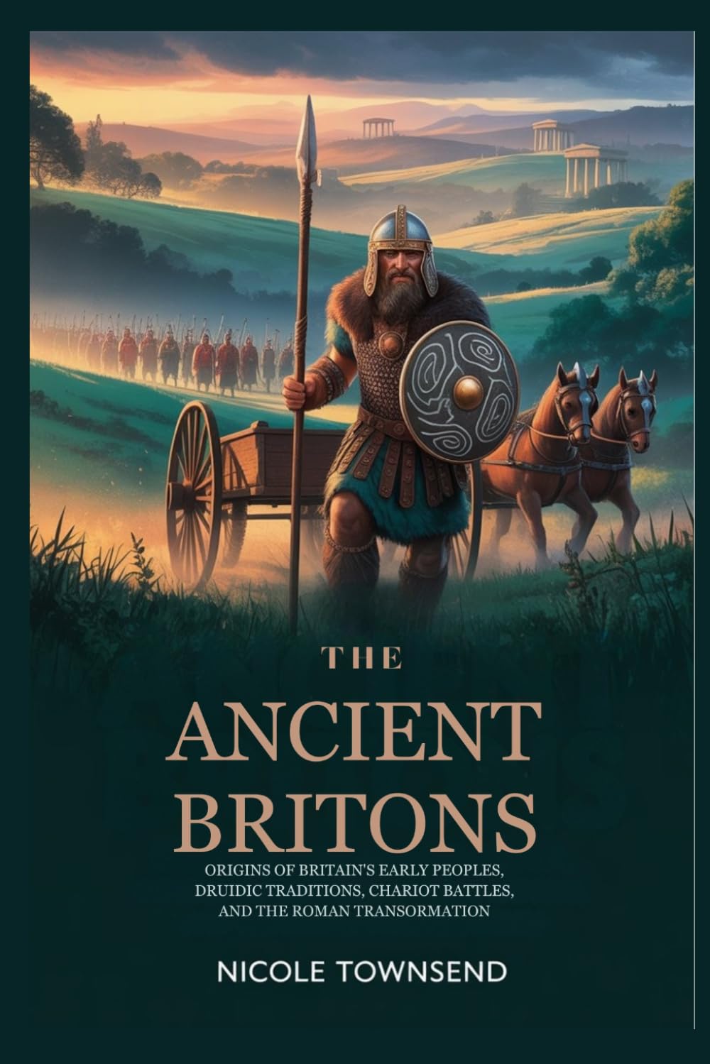 THE ANCIENT BRITONS: Origins of Britain’s Early Peoples, Druidic Traditions, Chariot Battles, and the Roman Transformation (Echoes of the Ancient World)