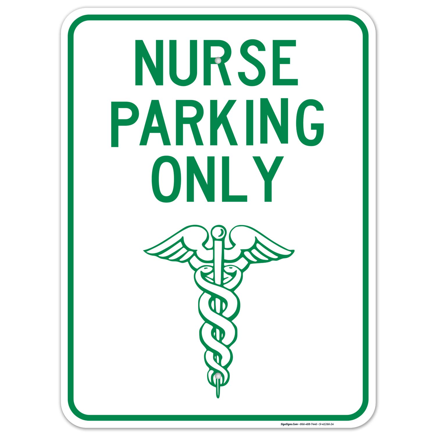 Nurse Parking Only Green Board, 18x24 Inches, Rust Free .063 Aluminum, Fade Resistant, Easy Mounting, Indoor/Outdoor Use, Made in USA