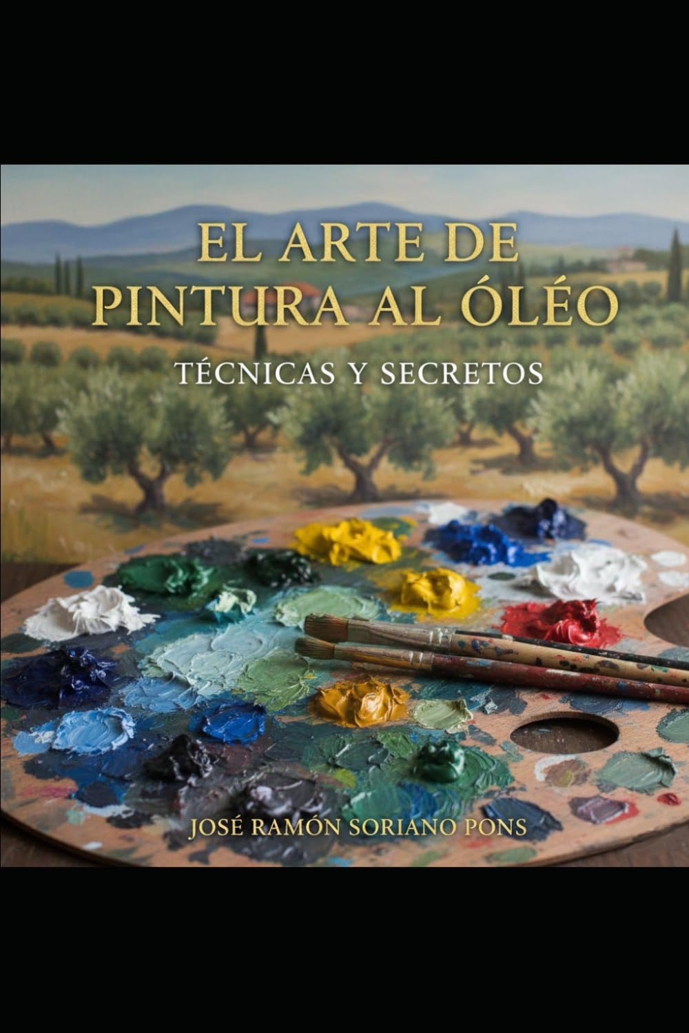 EL ARTE DE PINTURA AL OLEO: Técnicas y Secretos