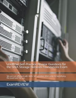 Unofficial Self-Practice Review Questions for the SNIA Storage Network Foundations Exam: We are not affiliated with SNIA. We mention SNIA only for ... exam per fair use. (Technology @ ExamREVIEW)