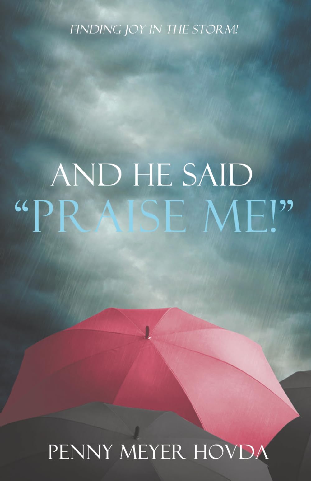 And He Said, "Praise Me!"