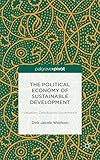 The Political Economy of Sustainable Development: Valuation, Distribution, Governance