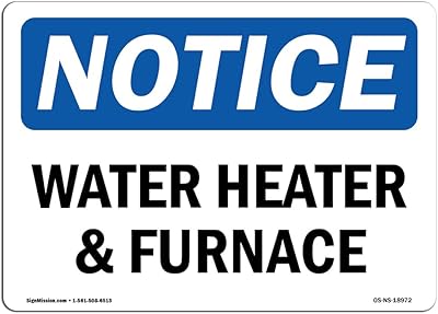 OSHA Notice Sign - Water Heater & Furnace | Vinyl Label Decal | Protect Your Business, Construction Site, Warehouse & Shop Area | Â Made in The USA