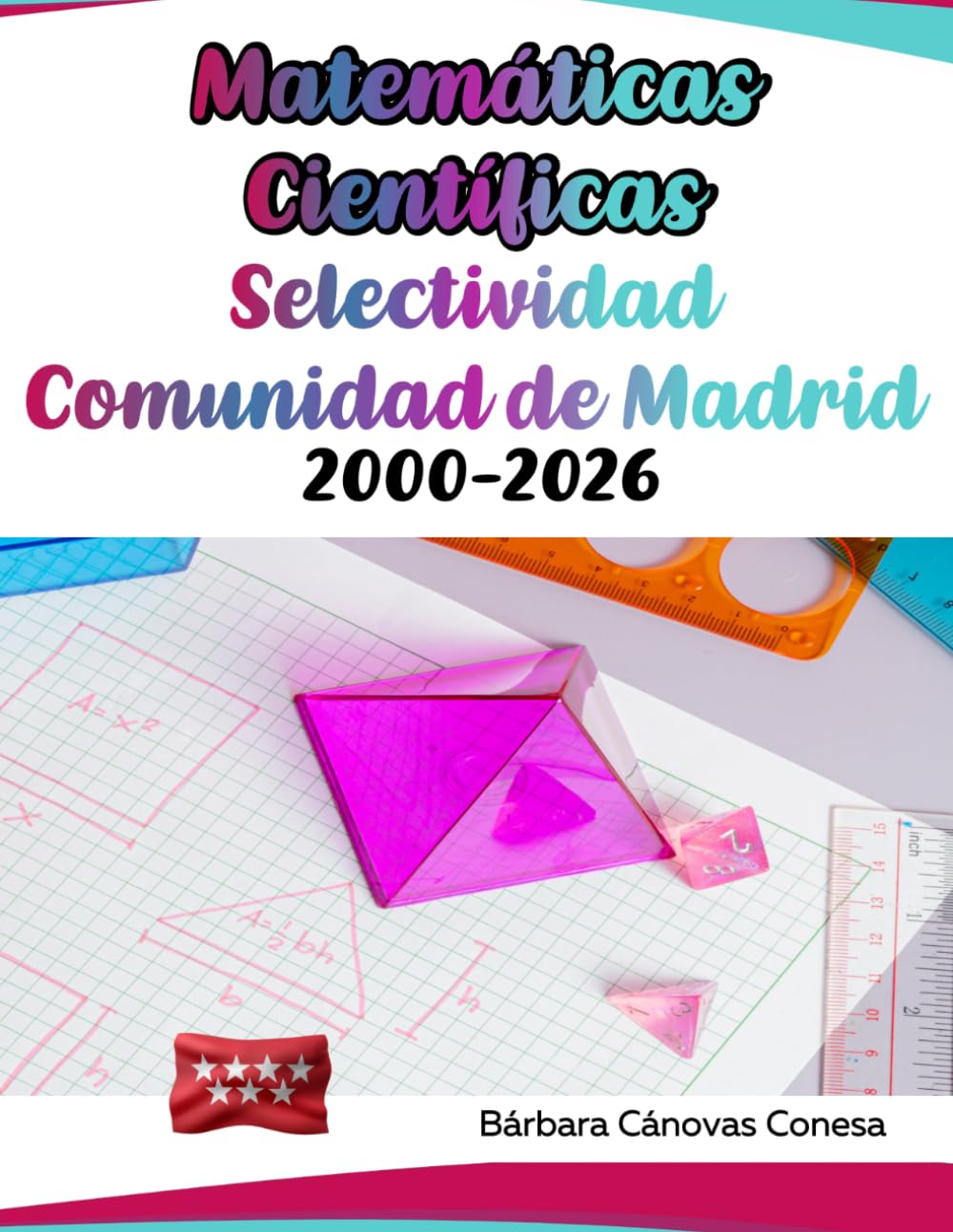 Exámenes Resueltos de Matemáticas Científicas - Comunidad de Madrid - Desde el año 2000 (Exámenes Resueltos Selectividad Comunidad de Madrid)