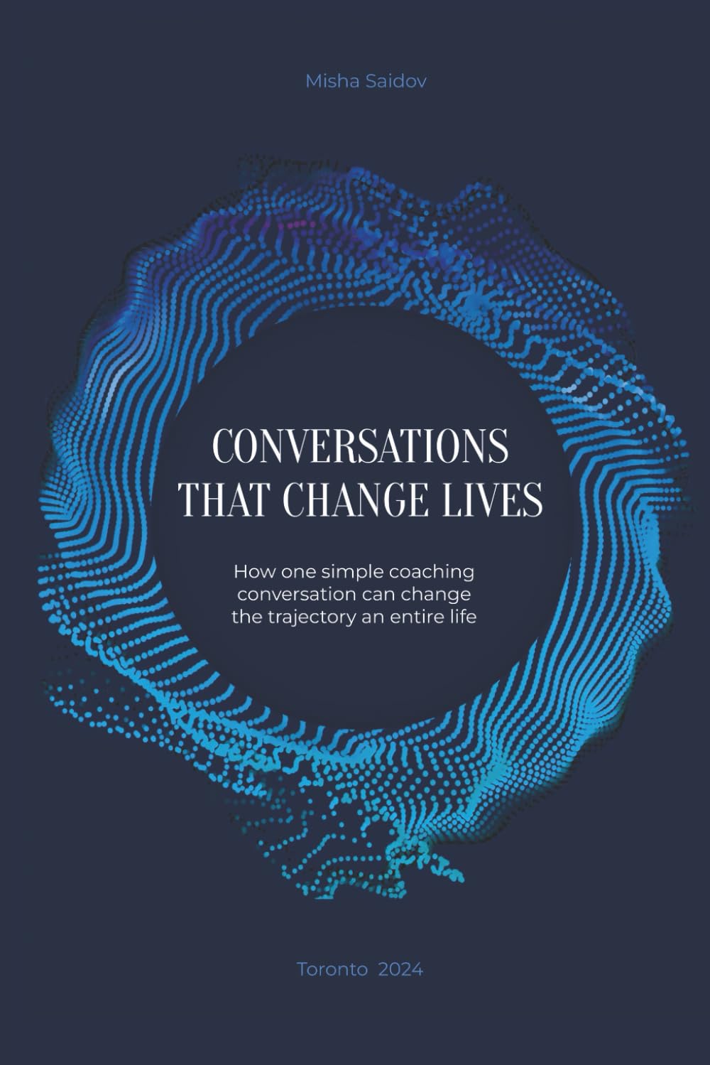 Conversations That Change Lives: The Art and Psychology of Transformational Coaching