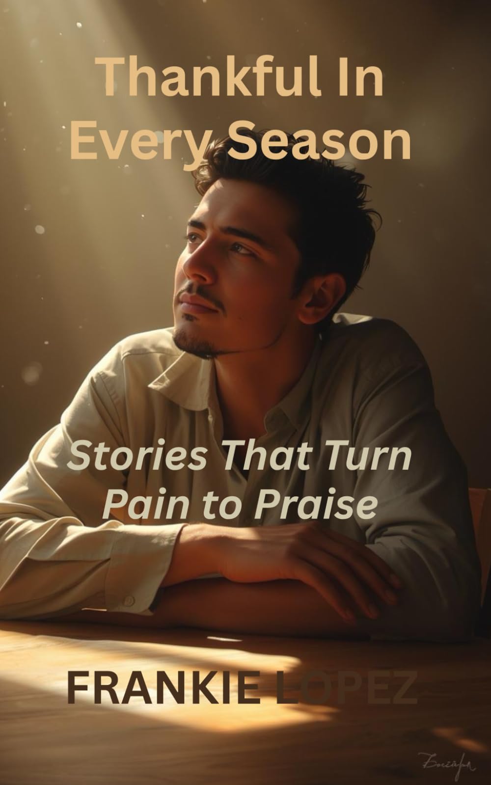 Thankful in Every Season: Stories That Turn Pain to Praise