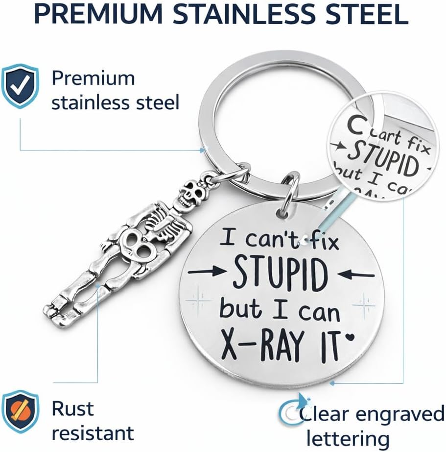 “I Can’t Fix Stupid But I Can X-Ray It” Keychain – Funny Radiology Tech Gifts, X-Ray Tech & Radiology Student Essentials, Nurse Keychain