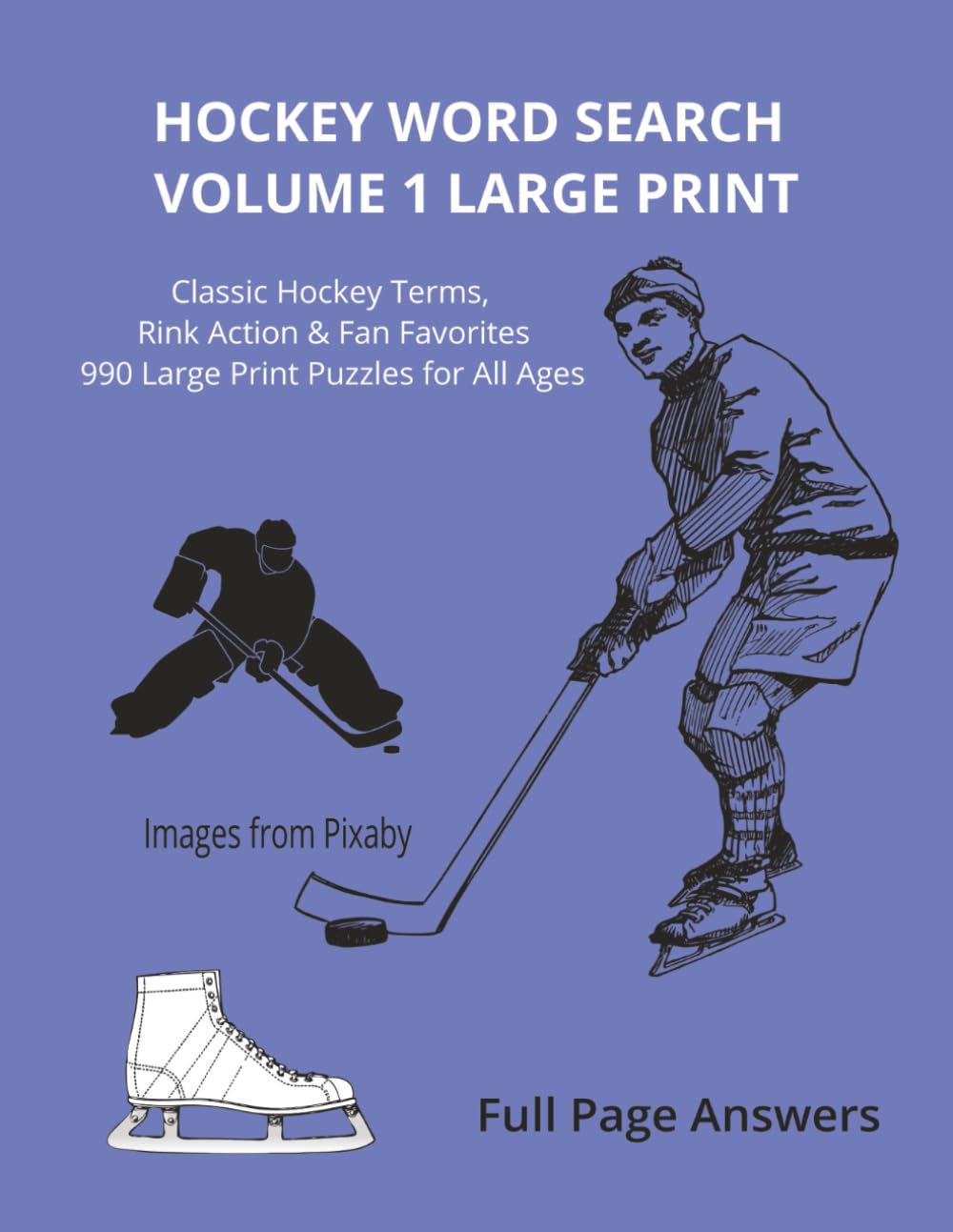 HOCKEY WORD SEARCH VOLUME 1 LARGE PRINT: Classic Hockey Terms, Rink Action & Fan Favorites 990 Large Print Puzzles for All Ages (Large Print Sports Word Search Series)