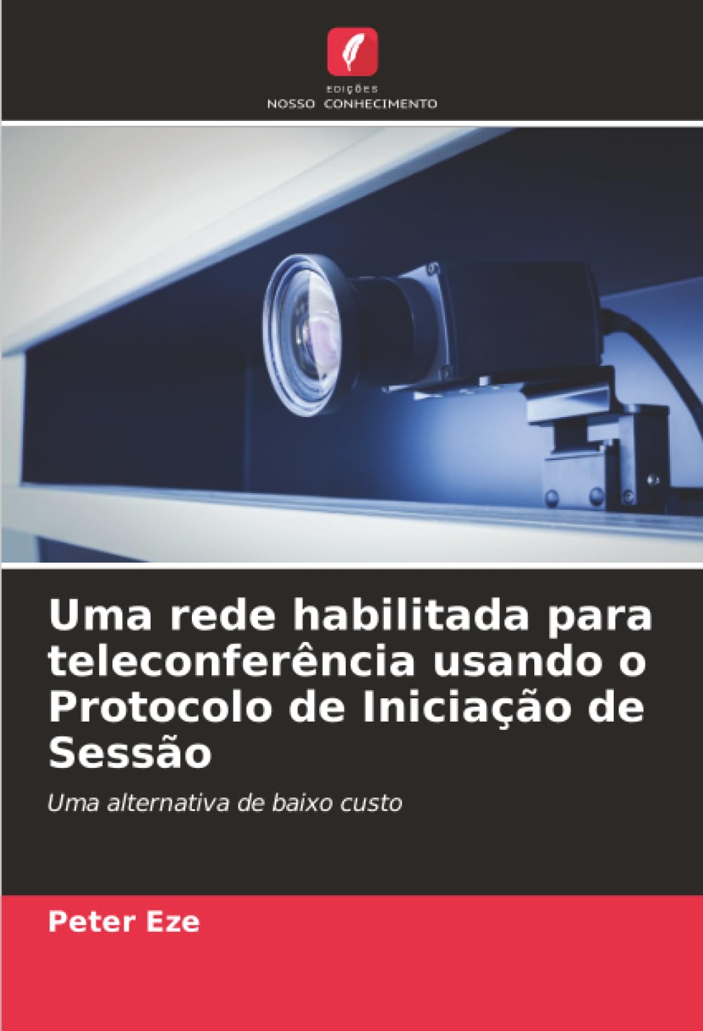 Uma rede habilitada para teleconferência usando o Protocolo de Iniciação de Sessão: Uma alternativa de baixo custo